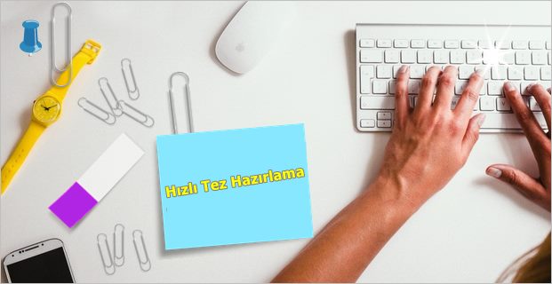 Hızlı tez hazırlama